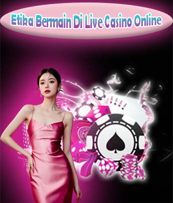 Etika-Bermain-Di-Live-Casino-Online.